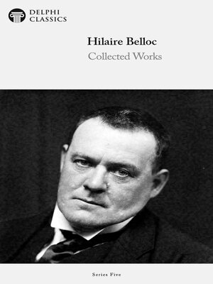 cover image of Delphi Collected Works of Hilaire Belloc (Illustrated)